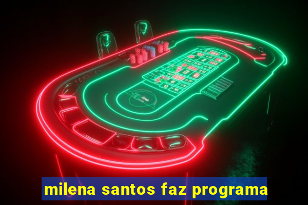 milena santos faz programa